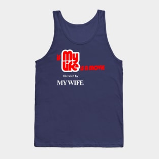 my life directed by my wife themed graphic design by ironpalette Tank Top